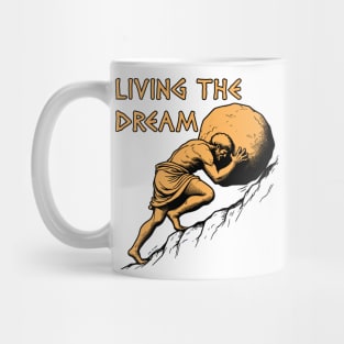 Living The Dream - Sisyphus, Greek Mythology Meme Mug